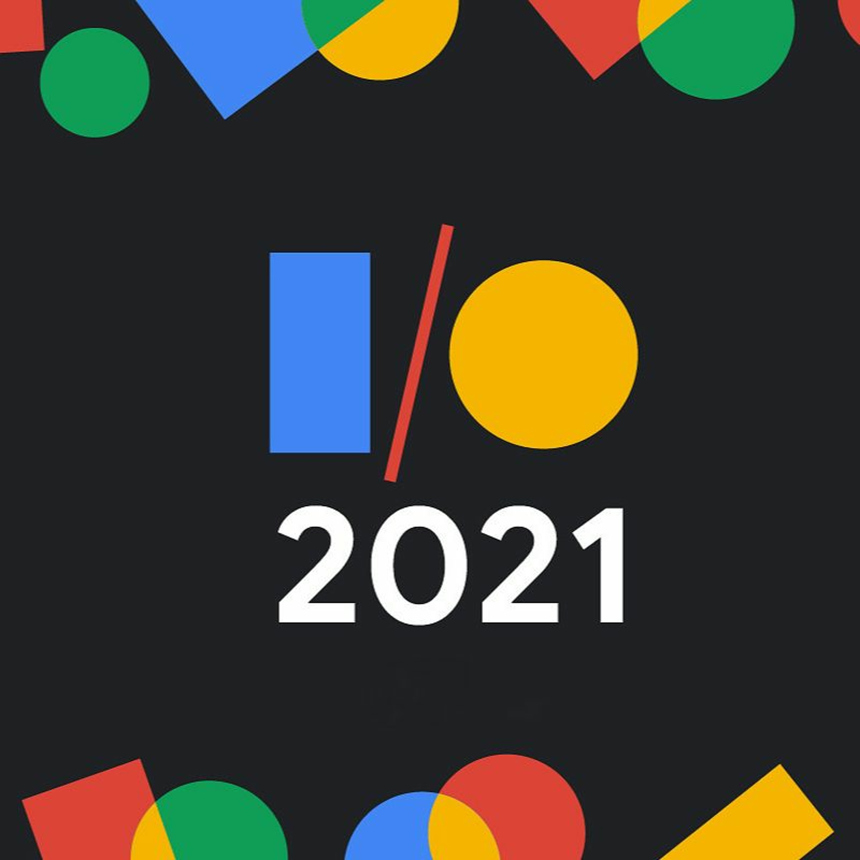 #28 Google I/O 2021