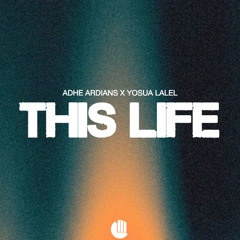 Adhe Ardians, Yosua Lalel - TH!S L!FE