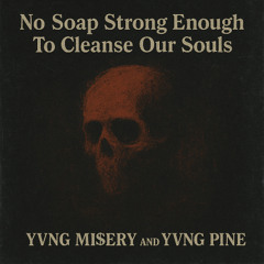 No Soap Strong Enough To Cleanse Our Souls
