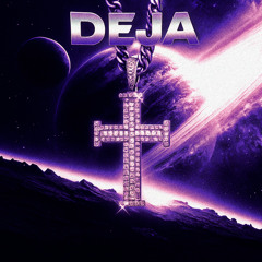 DEJA (SLOWED)