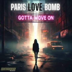 Paris Love Bomb - Gotta Move On * Excursion Music