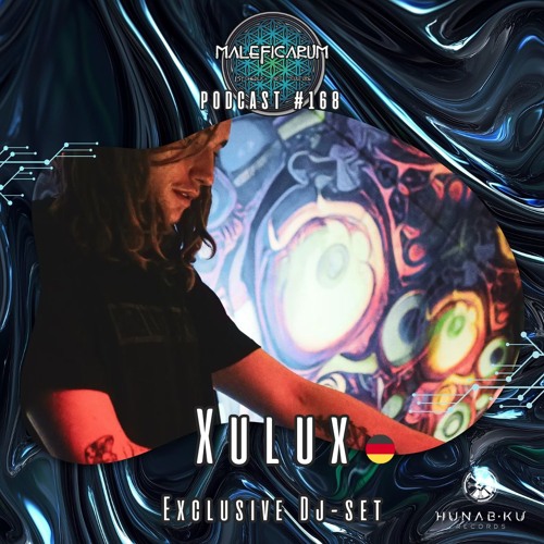 Exclusive Podcast #168 | with XULUX (Hunab Ku Records)