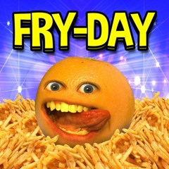 Annoying Orange- Fry-Day
