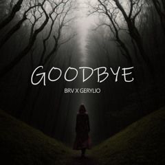 Goodbye