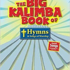 [View] EBOOK 📝 Big Kalimba Book of Hymns and Songs of Worship: Sacred songs for kali