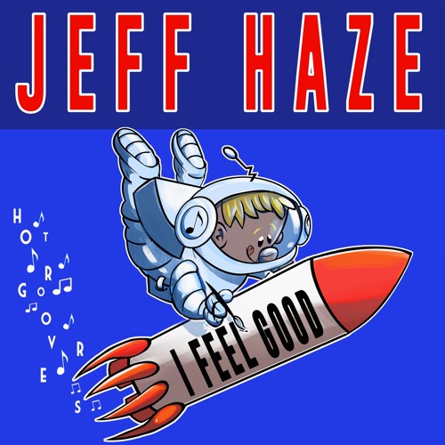 I Feel Good BY Jeff Haze 🇺🇸 (HOT GROOVERS)