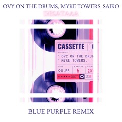 Ovy On The Drums, Myke Towers, Saiko - DESATAAA (Blue Purple Remix)