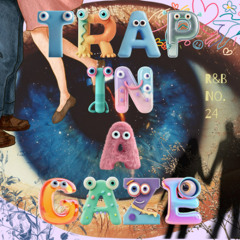 R&B No. 24 - Trap In A Gaze