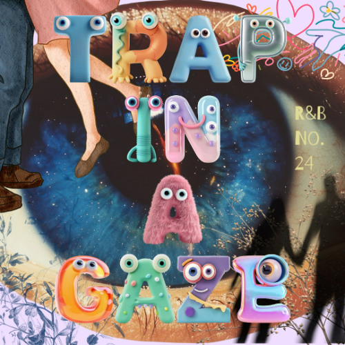 R&B No. 24 - Trap In A Gaze