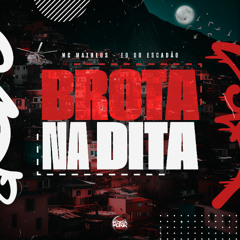 Brota Na Dita - Mc Matheus - ED Do Escadão