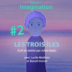 Les trois îles Episode 2: Imagination