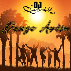 Danse Avèm (By Dj 1/4 Child)