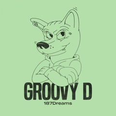 Groovy D - 187dreams