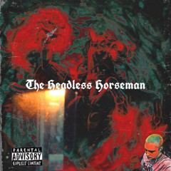 The Headless Horseman (prod. by Polumna Lovegood)