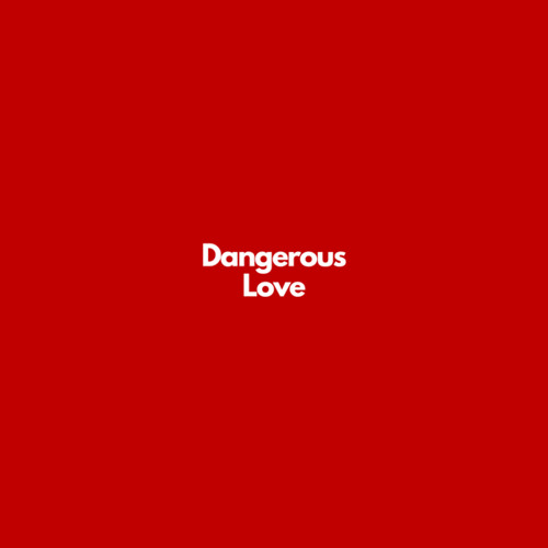 Dangerous Love