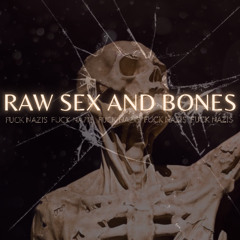 RAW SEX AND BONES