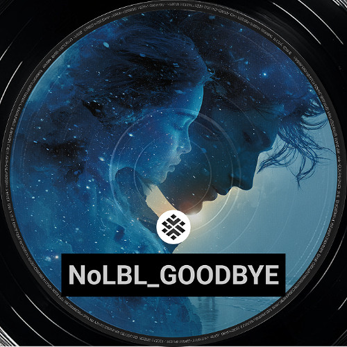 NoLBL_GOODBYE (Post-hyperpop, experimental pop, ethereal trap, dreamwave)