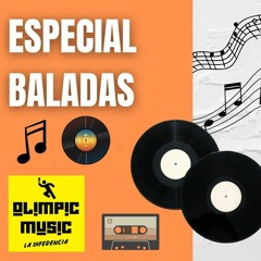 ESPECIAL BALADAS EN INGLES Y ESPAÑOL OLIMPIC MUSIC ABRIL 2022.mp3