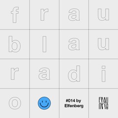 Frau Blau Radio #014 ─ Elfenberg