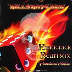 BillyDaPlugg -HeadCrack Beatbox Freedstyle