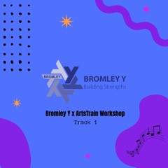 Bromley Y x ArtsTrain - track 01