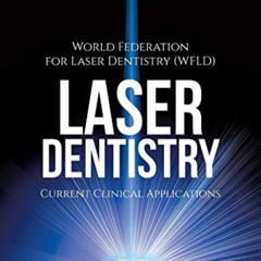 [VIEW] EBOOK 📖 Laser Dentistry: Current Clinical Applications by  World Fed for Lase
