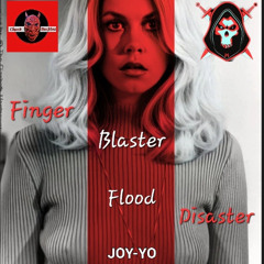 JOY-YO   FINGER BLASTER FLOOD DISASTER
