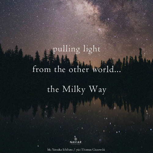 pulling light  from the other world . . . (Naviarhaiku 601 )