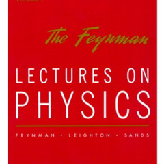 [VIEW] KINDLE 💓 The Feynman Lectures on Physics, Vol. 1: Mainly Mechanics, Radiation
