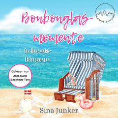 Kapitel 1 - "Bonbonglasmomente" von Sina Junker