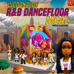 DJ Whitecoat x Mc Donalds™  - R&B Dancefloor Meal  (WcDonalds Mix)