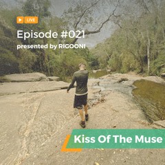 RIGOONI - Kiss Of The Muse #021