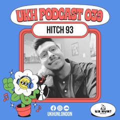 UKH Podcast 039 - Hitch 93