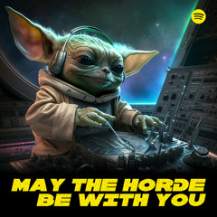 may the horde be with you