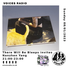 VOICES RADIO. There Will Be Bleeps W/ Nanzhen Yang