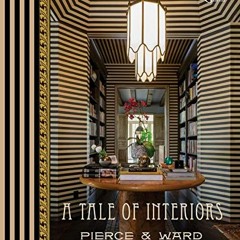 [VIEW] EBOOK EPUB KINDLE PDF A Tale of Interiors by  Louisa Pierce,Emily Ward,Catherine Pierce 📦