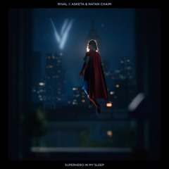 Rival X Asketa & Natan Chaim - Superhero (In My Sleep) [NCS10 Release]