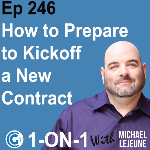 Ep 246: How to Prepare to Kickoff a New Contract