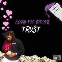 KennyTooSmoove - Trust (Official Audio)