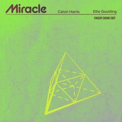 Calvin Harris & Ellie Goulding - Miracle (Finchy Donk Throbber) FREE DOWNLOAD
