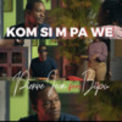 Kom Si Pa We - Pierre Jean feat. Bijou