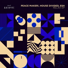 PEACE MAKER!, House Divided - Relax