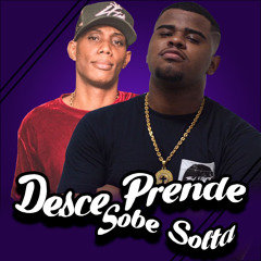 Desce Prende, Sobe Solta