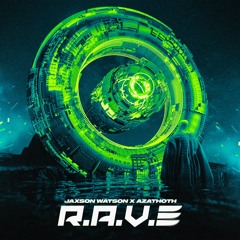 Jaxson Watson & Azathoth - R.A.V.E