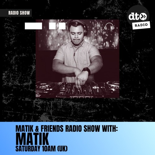 Matik & Friends with Matik- Episode 006