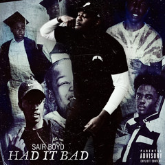 SAIR BOYD - Had It Bad