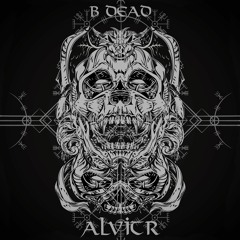 B DEAD - Alvitr