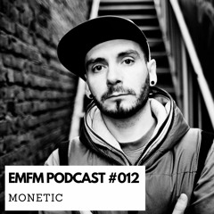Monetic - EMFM Podcast #012