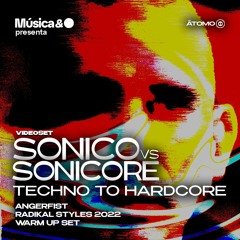 Sonico vs Sonicore: Techno to Hardcore @ Radikal Styles 2022 - Angerfist Warm Up