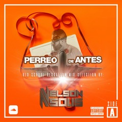 Perreo de antes A - Reggaeton old school mix selection by DjNelsonSolis